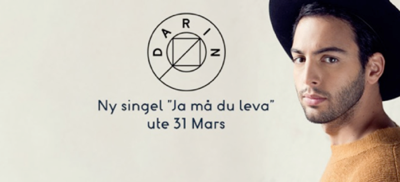 Eläthän tänään – Darin julkaisee uuden singlensä ”Ja må du leva” perjantaina 31. maaliskuuta